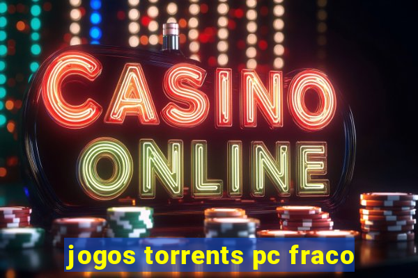 jogos torrents pc fraco